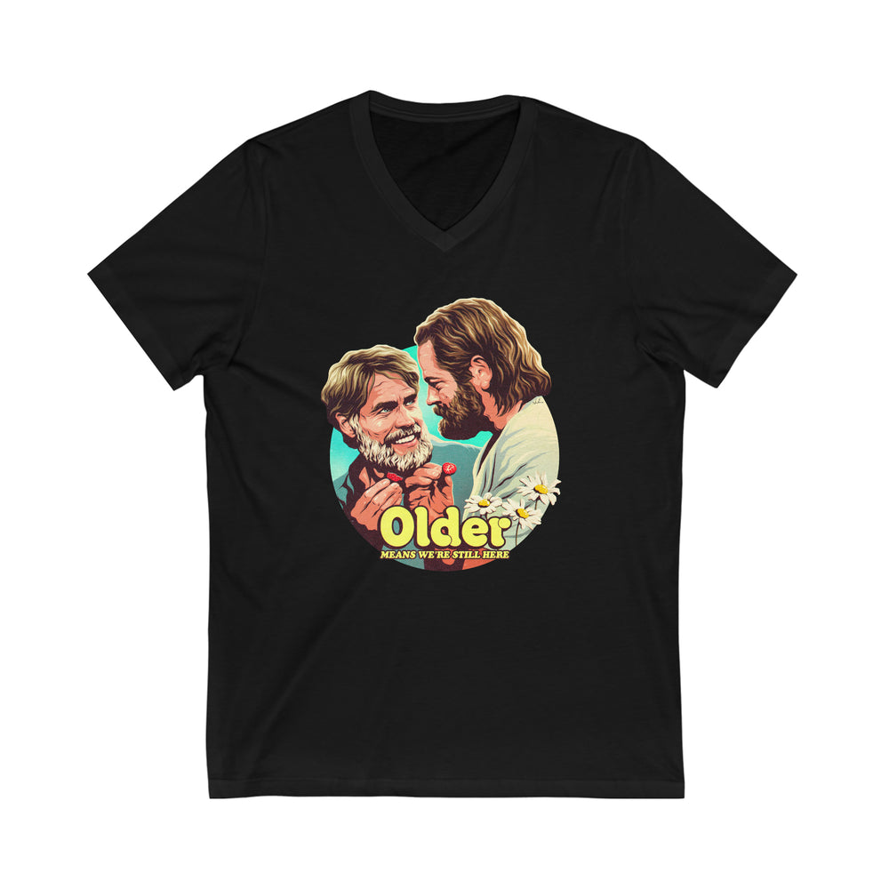 Older Means We're Still Here - Unisex Jersey Short Sleeve V-Neck Tee