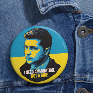 I NEED AMMUNITION, NOT A RIDE - Pin Buttons