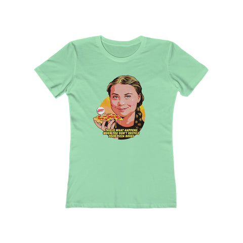 This Is What Happens When You Don't Recycle Your Pizza Boxes - Women's The Boyfriend Tee