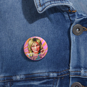 I Love You, But I Love Me More - Pin Buttons