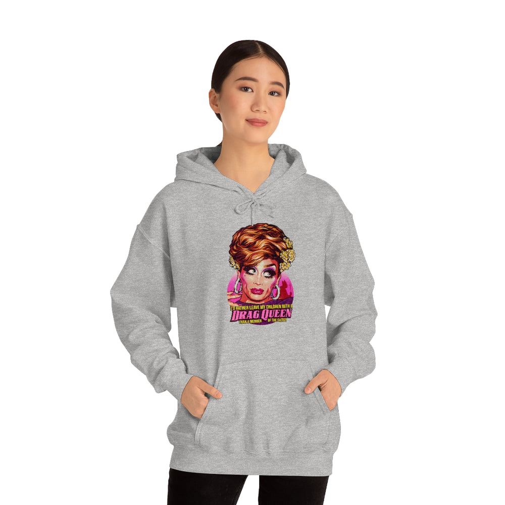 I'd Rather Leave My Children With A Drag Queen - Unisex Heavy Blend™ Hooded Sweatshirt