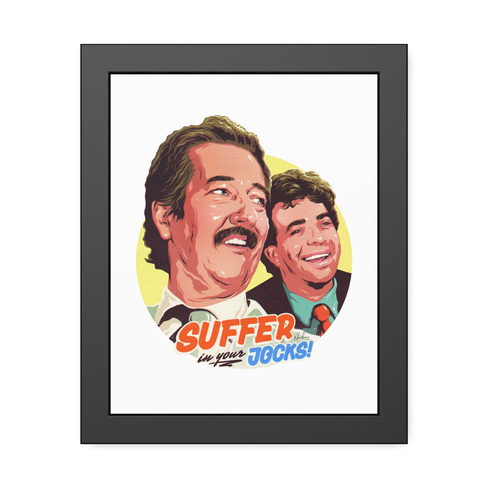 Suffer In Your Jocks! - Framed Paper Posters