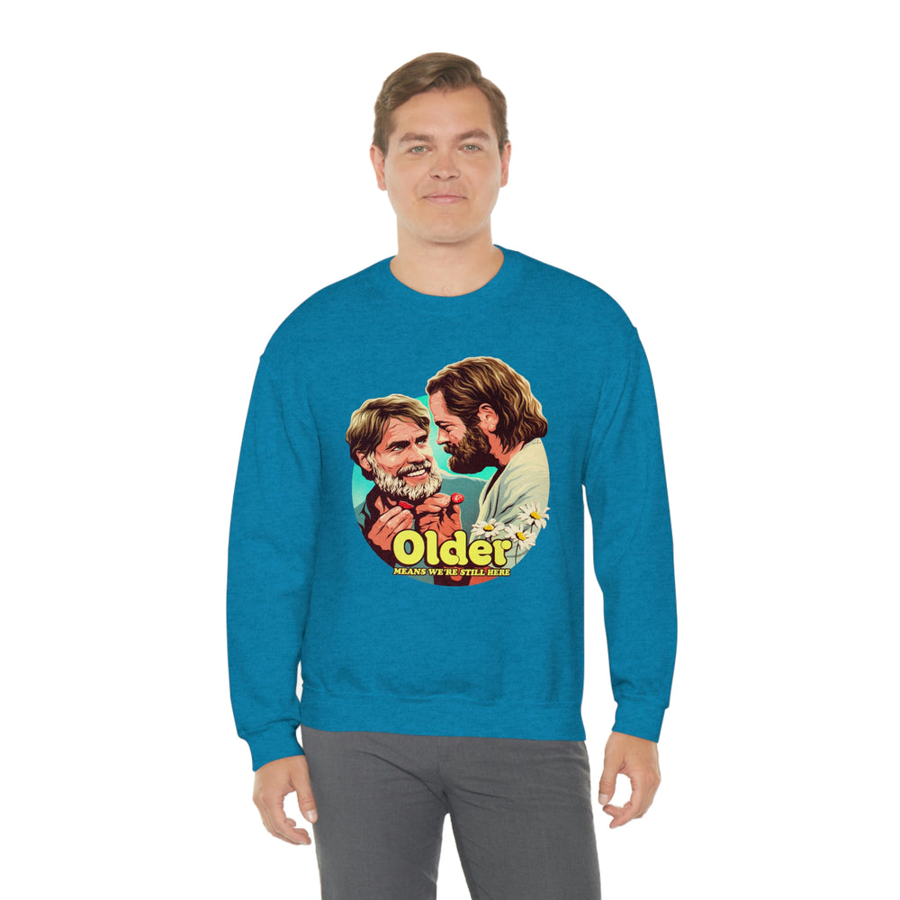 Older Means We're Still Here - Unisex Heavy Blend™ Crewneck Sweatshirt