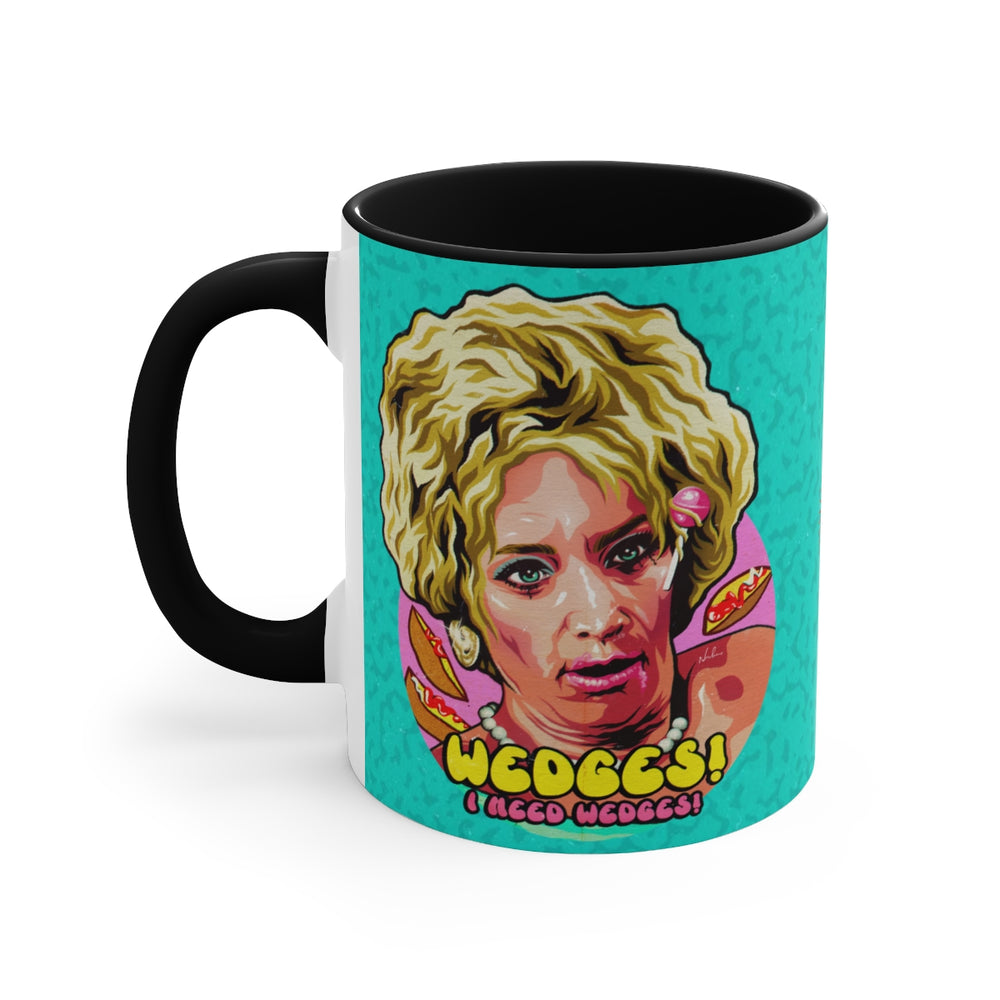 WEDGES! I Need Wedges! - 11oz Accent Mug (Australian Printed)