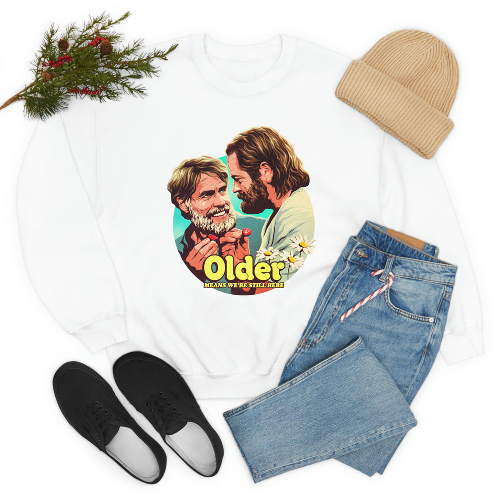 Older Means We're Still Here - Unisex Heavy Blend™ Crewneck Sweatshirt