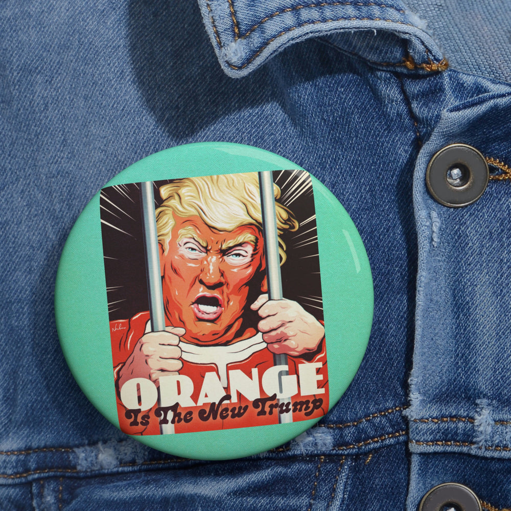 Orange Is The New Trump - Pin Buttons