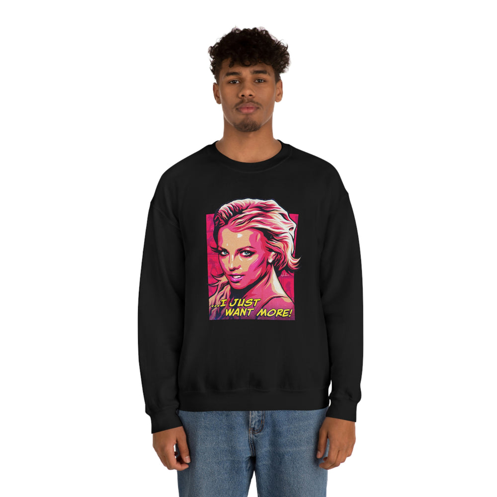 I Just Want More! - Unisex Heavy Blend™ Crewneck Sweatshirt