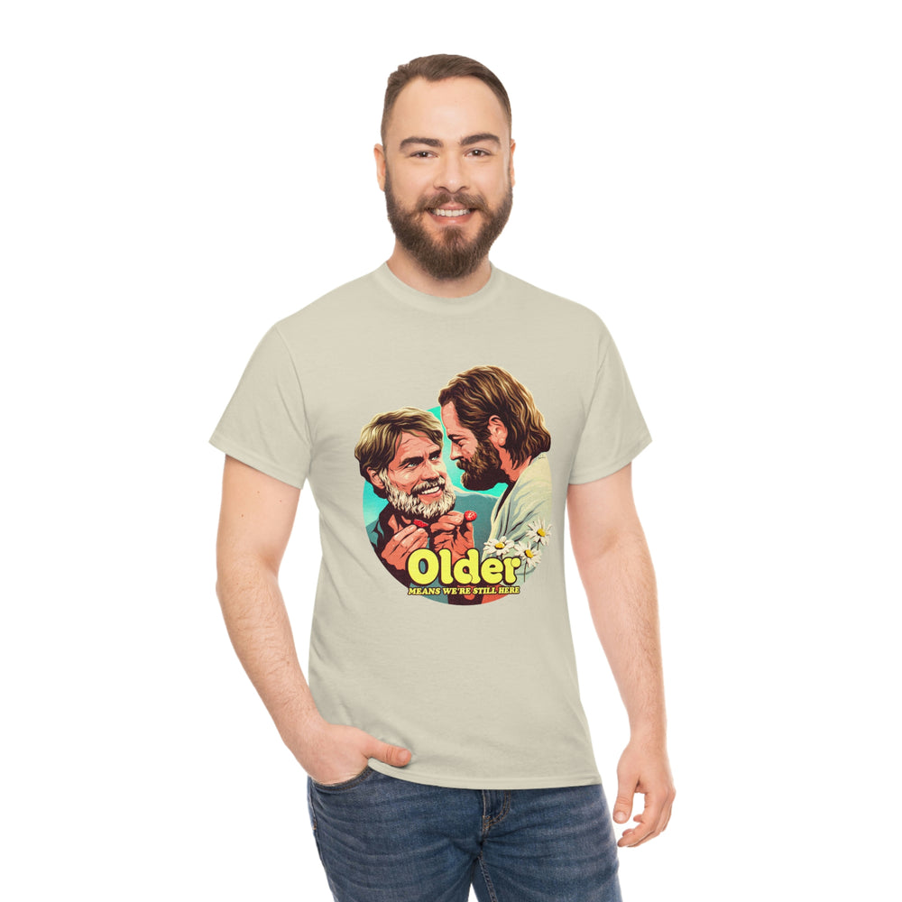 Older Means We're Still Here [Australian-Printed] - Unisex Heavy Cotton Tee