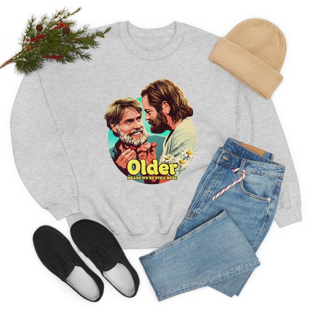 Older Means We're Still Here - Unisex Heavy Blend™ Crewneck Sweatshirt