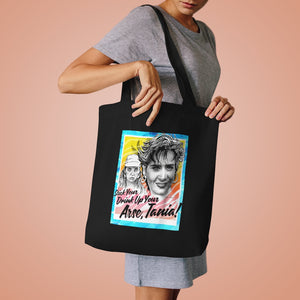 Stick Your Drink Up Your Arse, Tania! [Australian-Printed] - Cotton Tote Bag