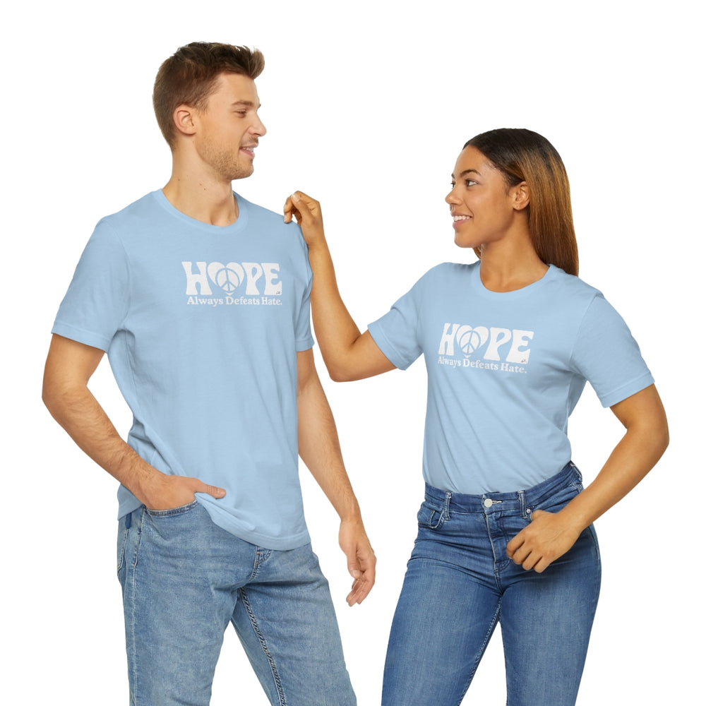 Hope Always Defeats Hate - Unisex Jersey Short Sleeve Tee