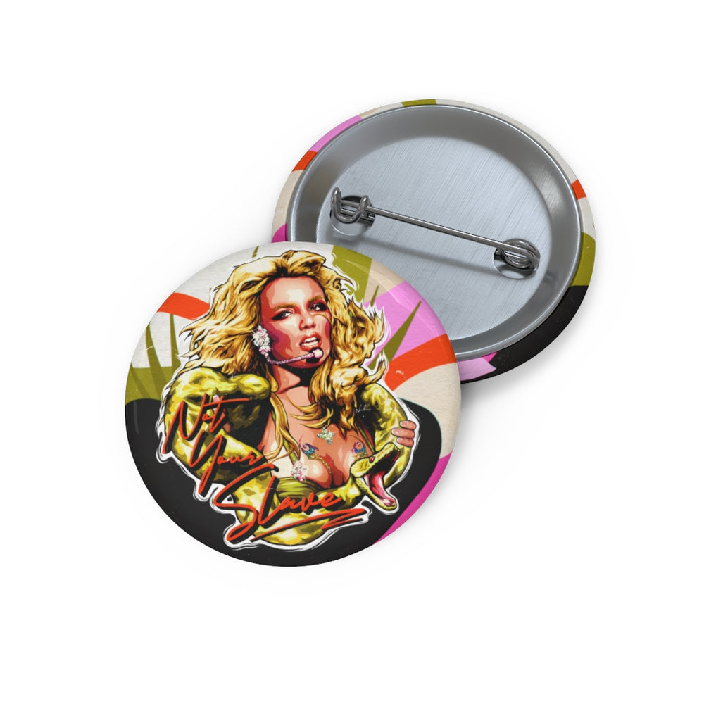 NOT YOUR SLAVE - Custom Pin Buttons