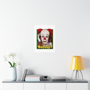 Would You Like A Balloon? - Premium Matte vertical posters