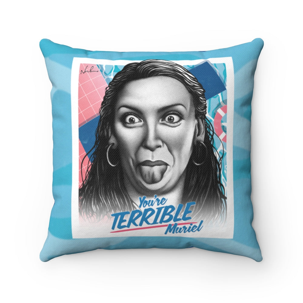 You're Terrible, Muriel - Spun Polyester Square Pillow Case 16x16" (Slip Only)