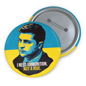 I NEED AMMUNITION, NOT A RIDE - Pin Buttons