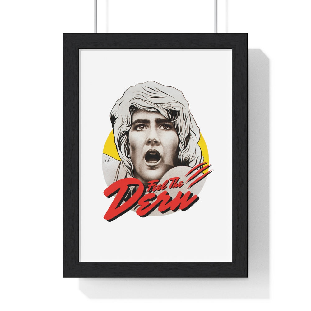 Feel The Dern - Premium Framed Vertical Poster