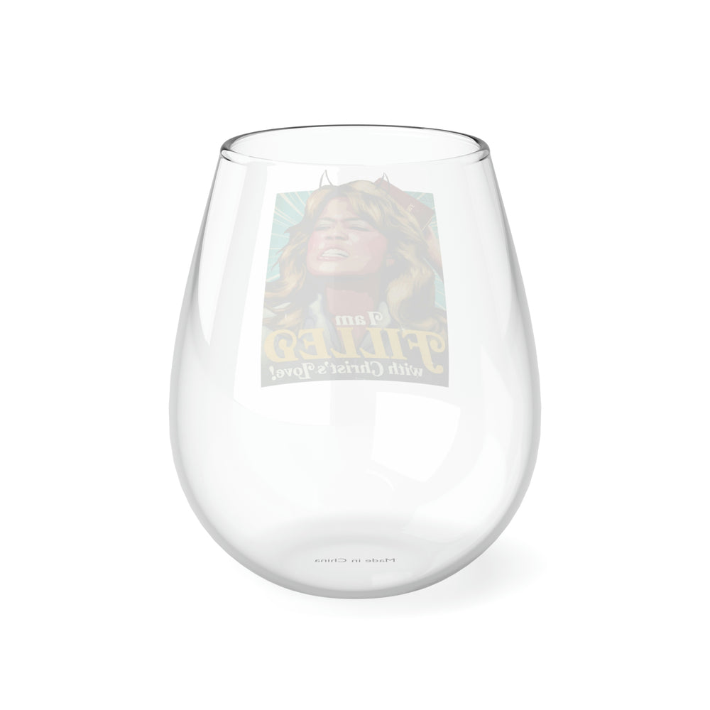 I am FILLED With Christ's Love! - Stemless Glass, 11.75oz