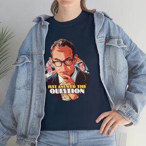 Just Answer The Question [Australian-Printed] - Unisex Heavy Cotton Tee