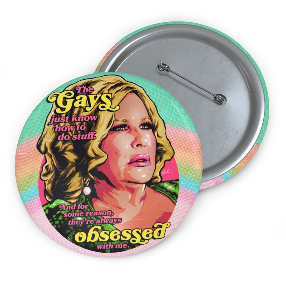 The Gays Just Know How To Do Stuff - Custom Pin Buttons