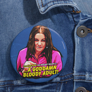 A Goddamn Bloody Adult! - Custom Pin Buttons