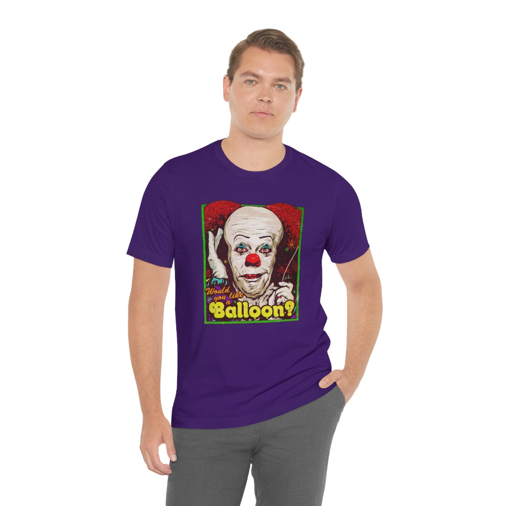 Would You Like A Balloon? - Unisex Jersey Short Sleeve Tee