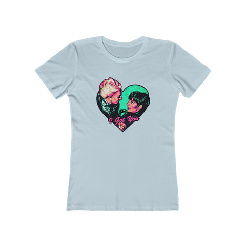 I Got You - Women's The Boyfriend Tee