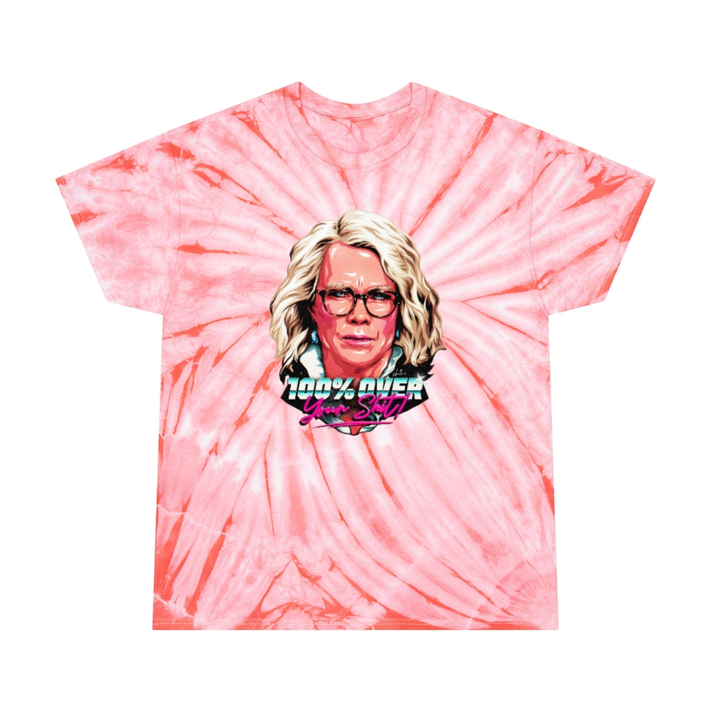 100% Over Your Shit - Tie-Dye Tee, Cyclone