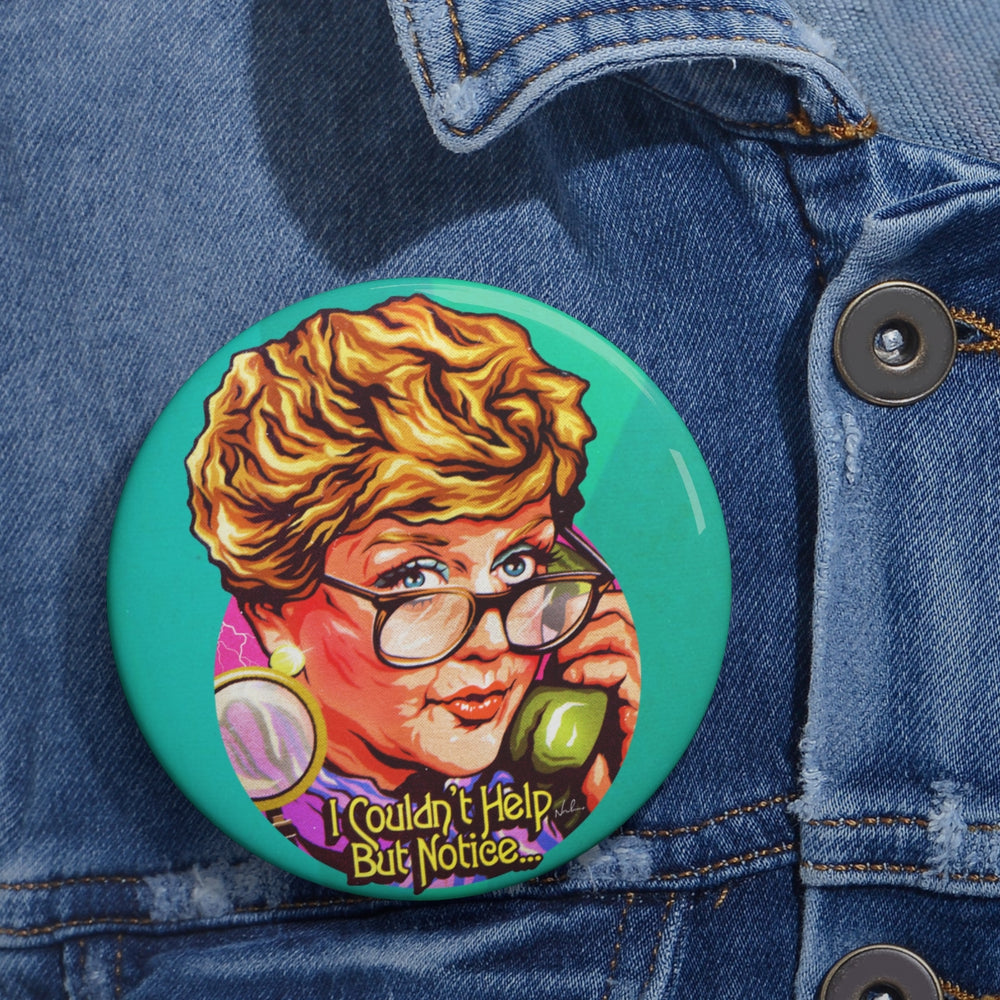 I Couldn't Help But Notice... - Pin Buttons