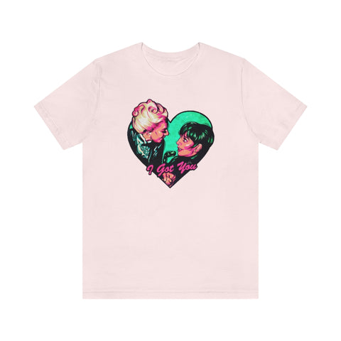 I Got You - Unisex Jersey Short Sleeve Tee