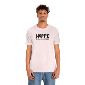 Hope Always Defeats Hate - Unisex Jersey Short Sleeve Tee