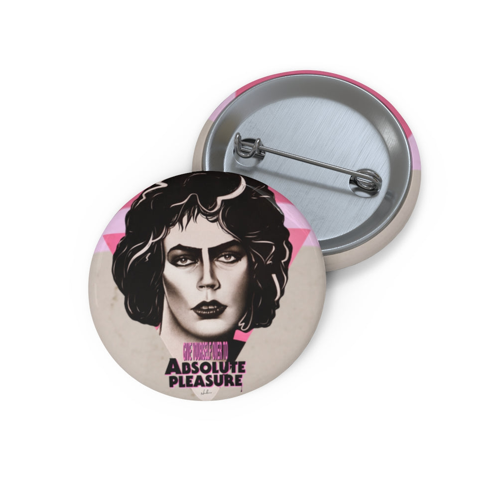Give Yourself Over To Absolute Pleasure - Custom Pin Buttons
