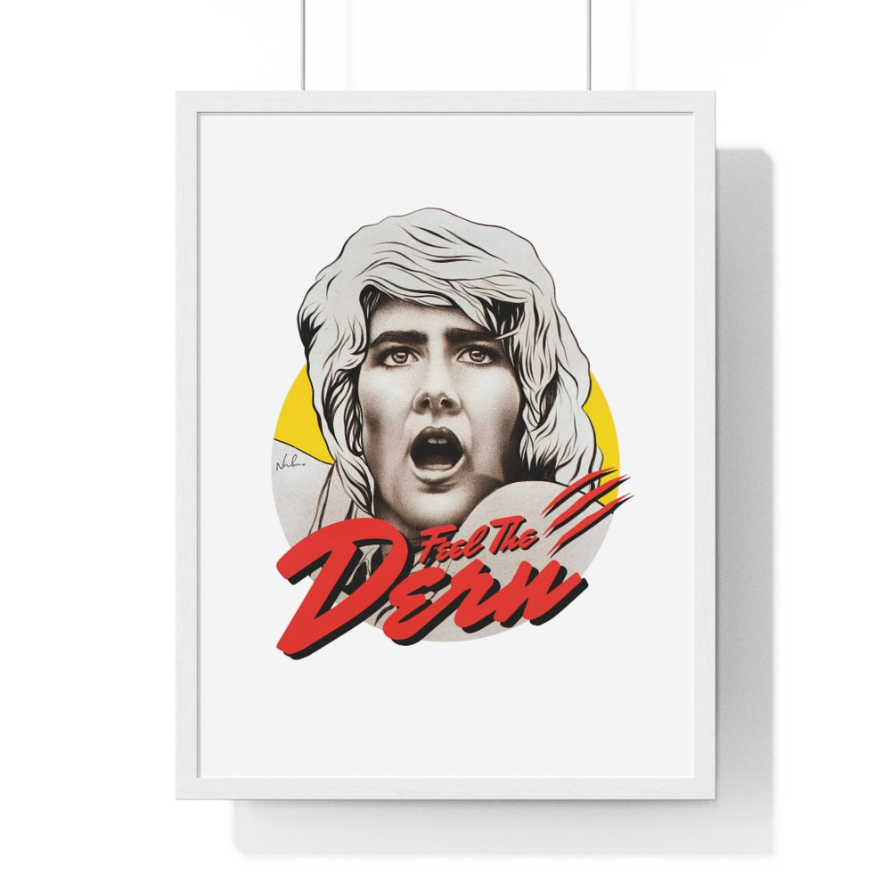 Feel The Dern - Premium Framed Vertical Poster