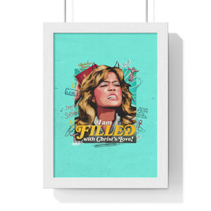 I am FILLED With Christ's Love! [Coloured BG] - Premium Framed Vertical Poster