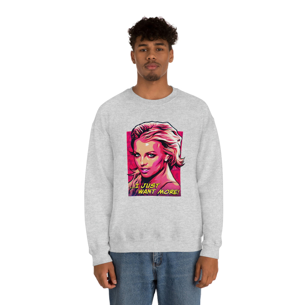 I Just Want More! - Unisex Heavy Blend™ Crewneck Sweatshirt