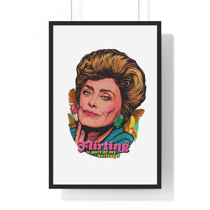 Flirting Is Part Of My Heritage! - Premium Framed Vertical Poster