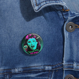 We're All Going To Die! - Pin Buttons