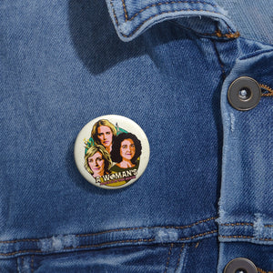 A Woman's Place Is In The House - Pin Buttons