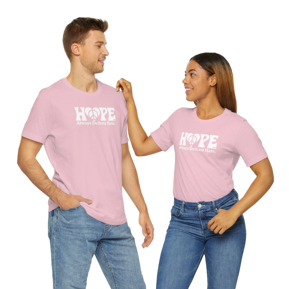 Hope Always Defeats Hate - Unisex Jersey Short Sleeve Tee