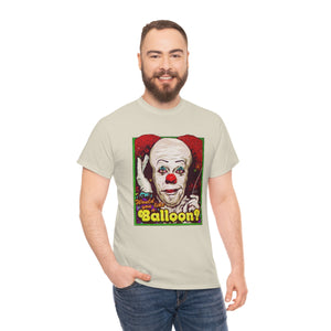 Would You Like A Balloon? [Australian-Printed] - Unisex Heavy Cotton Tee