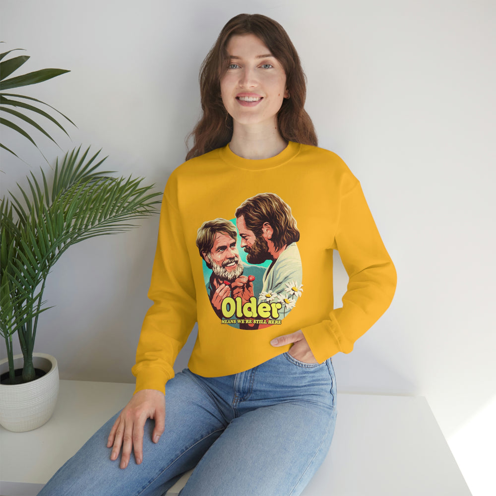 Older Means We're Still Here - Unisex Heavy Blend™ Crewneck Sweatshirt