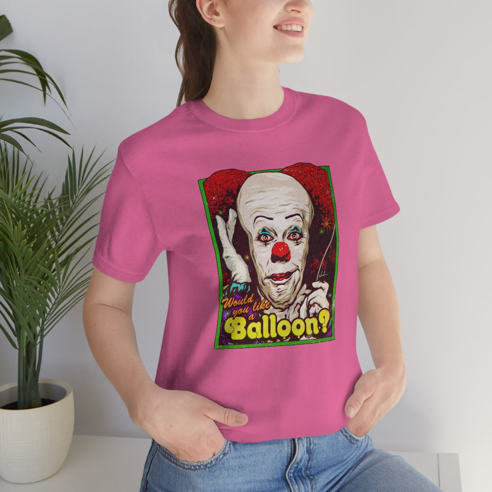 Would You Like A Balloon? - Unisex Jersey Short Sleeve Tee