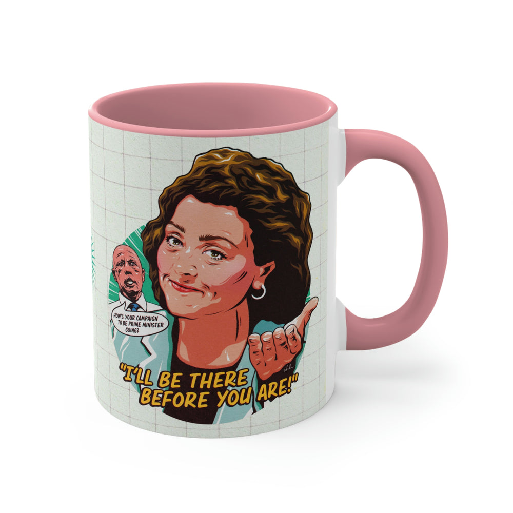 I'll Be There Before You Are! (Australian Printed) - 11oz Accent Mug