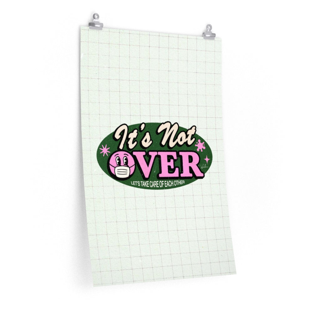 It's Not Over - Premium Matte vertical posters