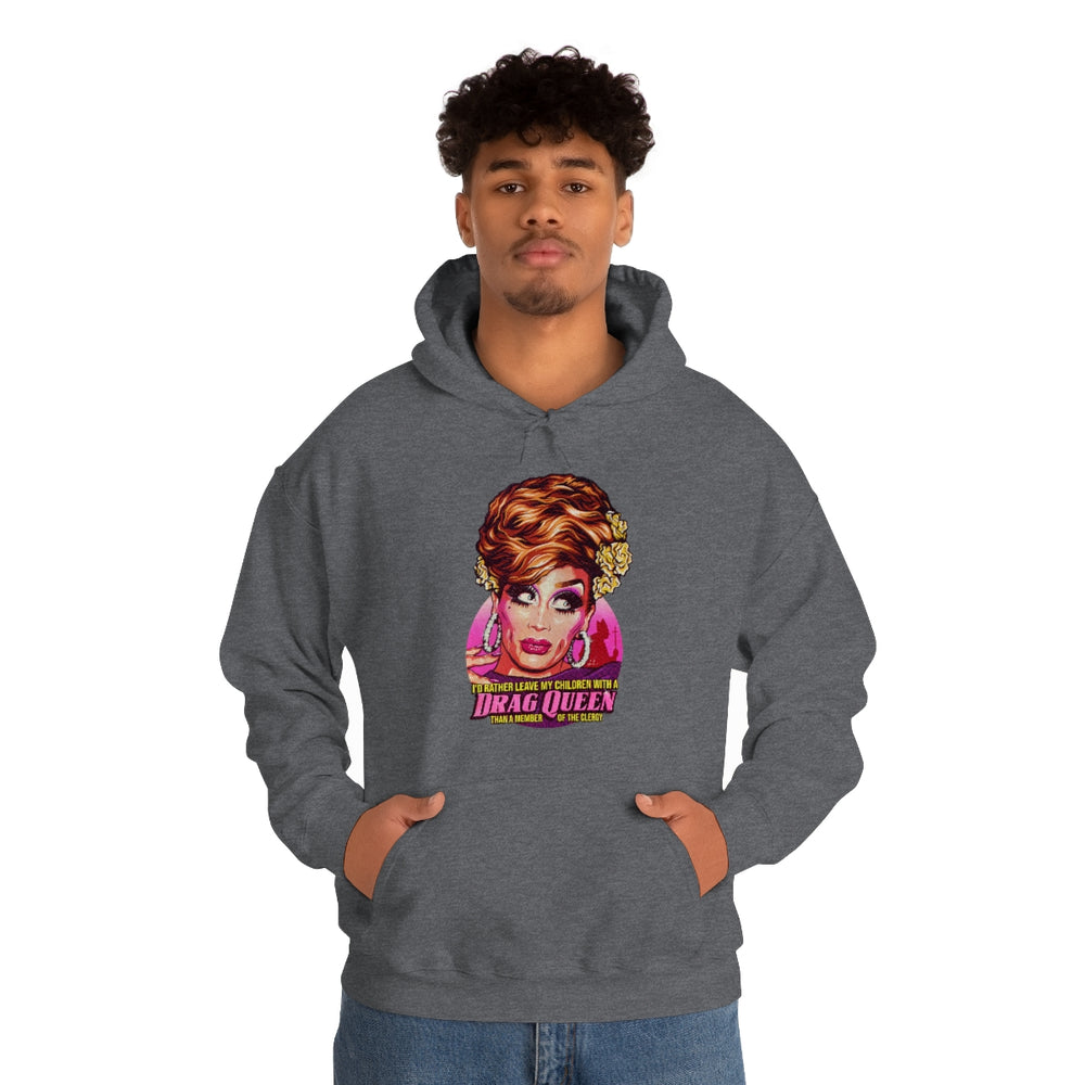 I'd Rather Leave My Children With A Drag Queen - Unisex Heavy Blend™ Hooded Sweatshirt