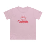 Compassion Is Back In Fashion [Australian-Printed] - Women’s Maple Tee