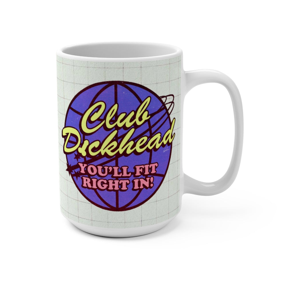 CLUB DICKHEAD - Mug 15 oz