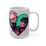 I Got You - Mug 15 oz