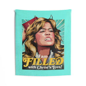 I am FILLED With Christ's Love! - Indoor Wall Tapestries