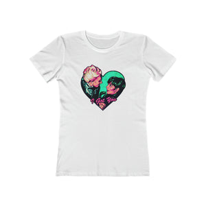 I Got You - Women's The Boyfriend Tee