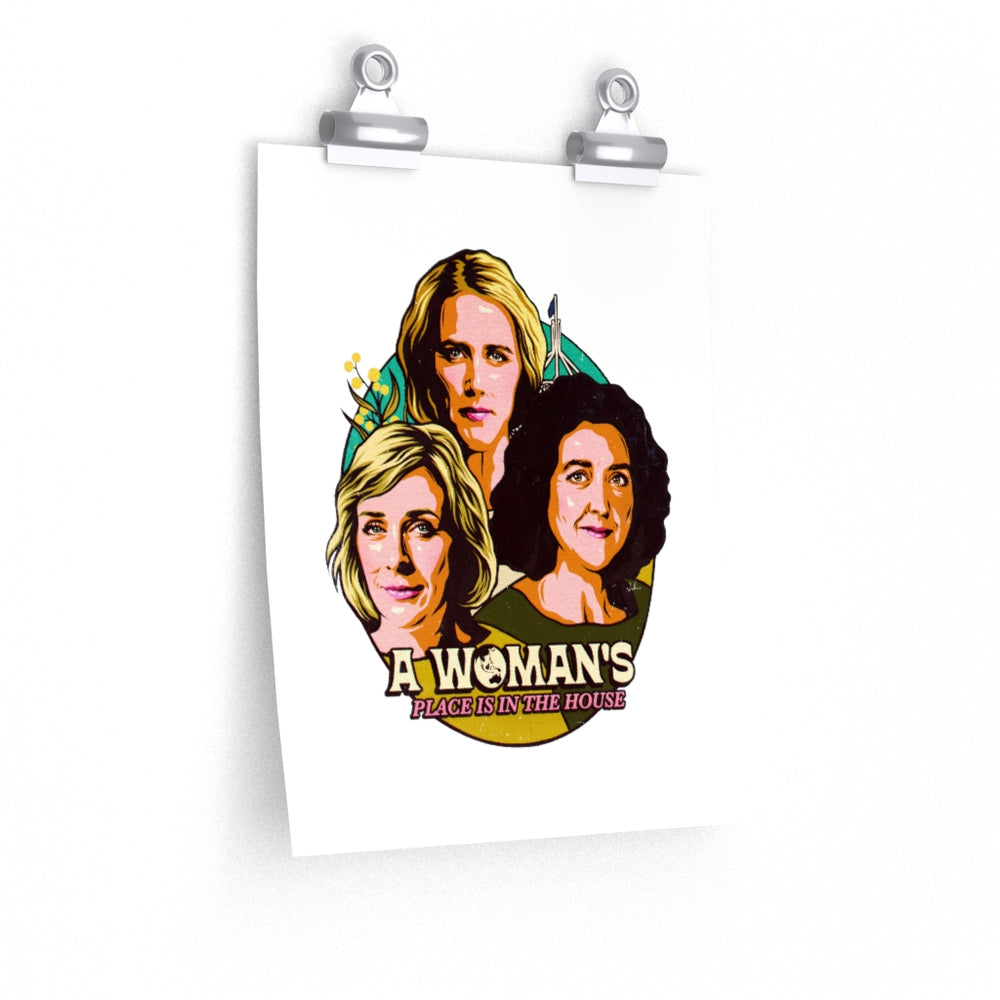 A Woman's Place Is In The House - Premium Matte vertical posters